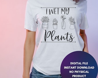 Sometimes I wet my plants SVG, Garden, Gardening svg, plants svg, Funny gardening svg, Garden sign svg,  svg jpg png  bundle