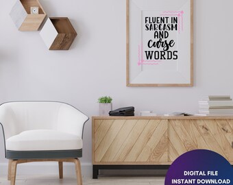 Fluent in Sarcasm and Curse Words, Funny Shirt Svg, Sarcastic Svg, Sassy Svg, Humorous Svg, Boss Babe Svg, Png, Svg, jpg