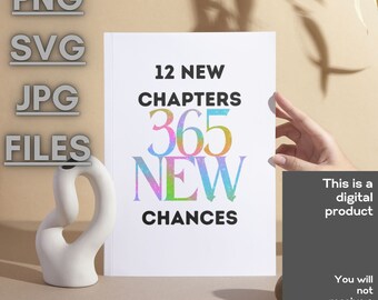 12 New Chapters, 365 New Chances PNG, SVG, JPG, Happy New Year Bundle