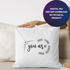You are svg, you are, loved, strong, beautiful, brave svg, motivational svg, self love svg, spiritual svg, svg, jpg, png