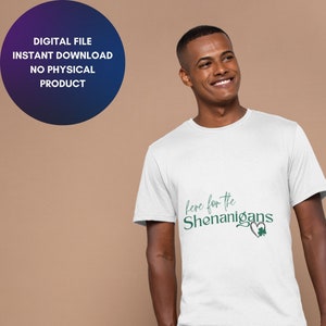Here for Shenanigans, Lucky Svg, St Patricks Day Svg, St Patricks Shirt, St Paddys Day Svg, Irish, Funny St Patricks Day svg jpg png