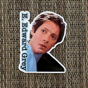 E. Edward Grey Inspired Sticker