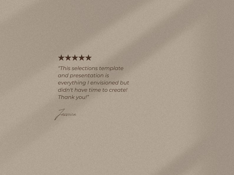 May include: A beige background with a shadow effect and text. The text includes a five-star rating, a customer quote, and the name "Jessica". The quote praises the template and presentation.