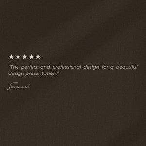 May include: Five stars and a customer review that reads "The perfect and professional design for a beautiful design presentation." The review is signed "Savannah."
