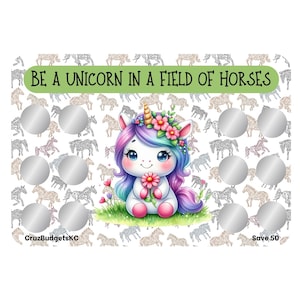 May include: A rectangular card featuring a cartoon unicorn with a flower crown, holding a flower. The card has a background of horses and the text "BE A UNICORN IN A FIELD OF HORSES". There are 12 silver scratch-off circles.