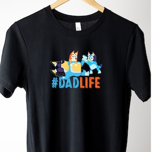 Dad life Bluey Edition, dad life, bluey, bandit, bandit heeler, the heelers, gift for dad, fathers day, cute bluey shirt