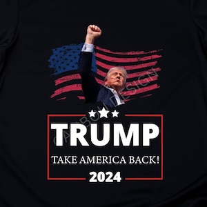 Trump Take America Back SVG File, Trump 2024 Design, Trump Assassination, Trump Shot PNG, Trump Election 2024 PDF Print Artwork, Trump Svg