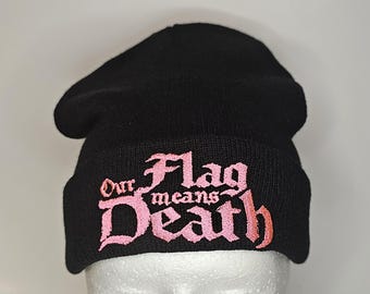 Our Flag Means Death  - Embroidered Beanie