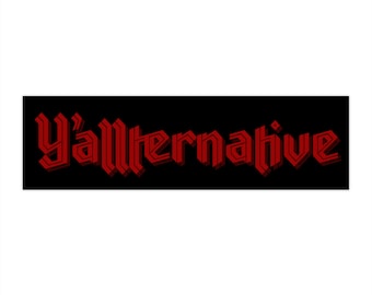 Y'allternative Bumper Sticker | Funny Vinyl Sticker | Gen Z Humor | Meme Bumper Sticker | Aesthetic Sticker