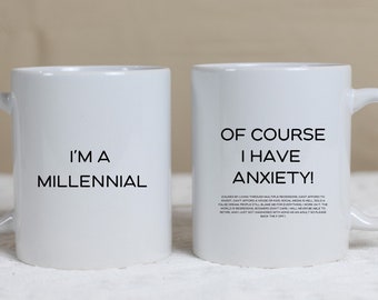 Im a Millennial Mug, Funny Millennial Mug, ADHD mug, Anxiety Mug, Funny Mug, Unique Coffee Mug
