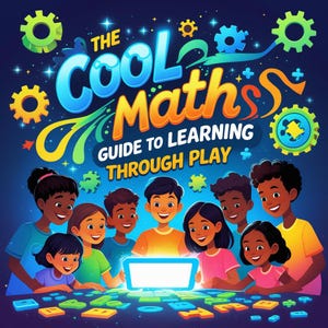 May include: A colourful illustration of children playing a game on a tablet. The text "The Cool Math Guide to Learning Through Play" is featured on the image.