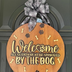 Wooden Door Sign - Welcome All Guests Must Be Approved By The Dog!