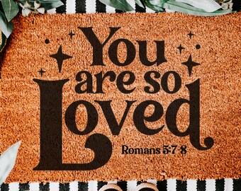 Christian Coir Doormat - "You Are So Loved", Romans 5:7-8