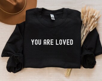 Christian Sweatshirt: "You Are Loved" Faith-Based Crewneck