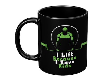 Gym Dad, Gym Mom - 'I Lift Because I Have Kids' Black Mug