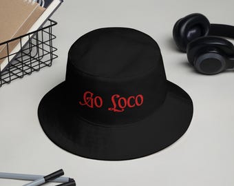 GO LOCO Bucket Hat | Funny Embroidered Hat | Black or White Streetwear