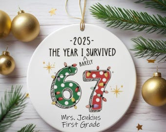 Custom Teacher  67 Grade Ornament, Funny Teacher Christmas Gift, Personalized Teacher Ornament, Classroom Holiday Gift, Teacher 6 7 Ornament