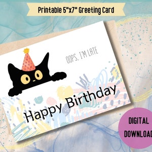 Late Birthday Card, Digital Printable, Funny Birthday Card, Cat, Black Cat, Belated Birthday, Celebration,