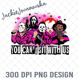 You Can&#39;t Sit With Us Png, Pink Horror Character Halloween Png, Vintage Horror Killer Png, 90s Halloween Movies Png, Horror Girly Shirt