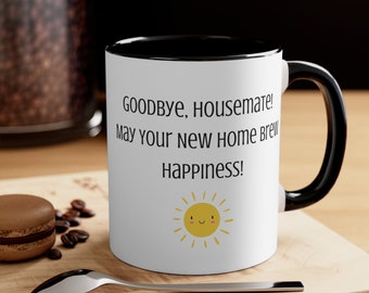 Goodbye Housemate - Accent Kaffeetasse, 11oz