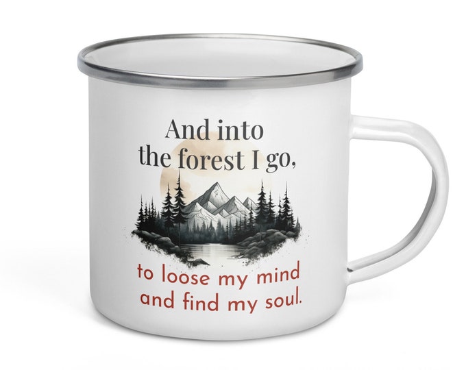 Enamel Mug / Cup - Into the Forest I go - Gift for Hiking and Outdoor Enthusiasts - Mountain Motif - sustainable - durable - John Muir quote