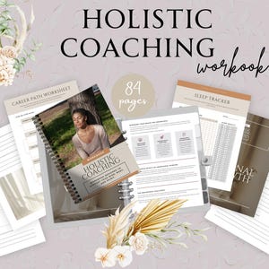 May include: A workbook titled "Holistic Coaching Workbook" with 84 pages. The workbook is open to reveal a variety of worksheets, including a career path worksheet, a sleep tracker, and a personal growth journal.