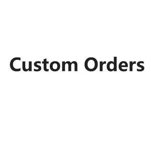 May include: Custom Orders text in black on a white background.