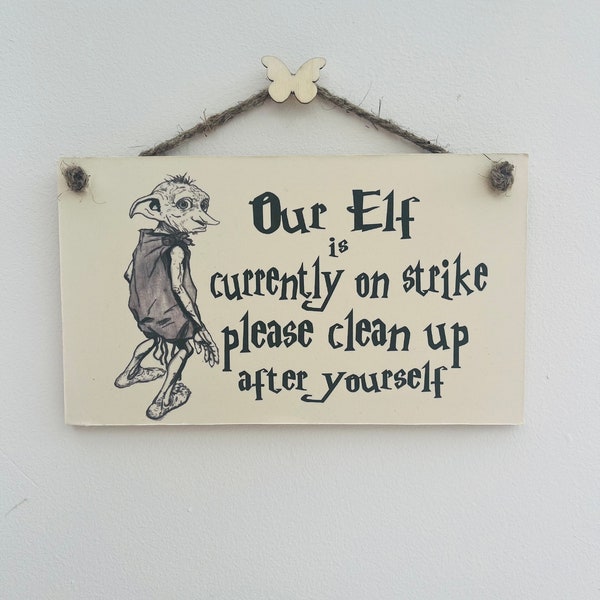 a funny wooden sign dobby house elf Hogwarts  'Our elf is currently on strike' friend gift /present