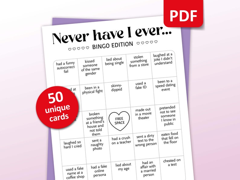 Peut inclure: Une carte de bingo imprimable avec le titre "Never have I ever... Bingo Edition". La carte comporte 25 cases avec diff&eacute;rentes invites pour que les joueurs puissent cocher s'ils ont d&eacute;j&agrave; fait l'activit&eacute;. Certaines des invites incluent "avoir eu un bug d'autocorrection amusant", "avoir embrass&eacute; quelqu'un du m&ecirc;me sexe", "avoir menti sur le fait d'&ecirc;tre c&eacute;libataire", "avoir vol&eacute; quelque chose dans un magasin", "avoir ri &agrave; une blague que je n'ai pas comprise", "avoir &eacute;t&eacute; dans une bagarre physique", "avoir fait trempette", "avoir utilis&eacute; une fausse pi&egrave;ce d'identit&eacute;", "avoir particip&eacute; &agrave; un speed dating", "avoir cass&eacute; quelque chose chez un ami et ne pas le lui avoir dit", "avoir envoy&eacute; une photo os&eacute;e", "avoir eu le b&eacute;guin pour un professeur", "avoir dragu&eacute; dans un cin&eacute;ma", "avoir envoy&eacute; un texto os&eacute; &agrave; la mauvaise personne", "avoir fait semblant de ne pas voir quelqu'un que je connais en public", "avoir mang&eacute; de la nourriture qui est tomb&eacute;e par terre", "avoir utilis&eacute; un faux nom dans un caf&eacute;", "avoir eu un faux profil en ligne", "avoir menti sur mon &acirc;ge", "avoir eu une liaison avec une personne mari&eacute;e", "avoir trich&eacute; &agrave; un test".