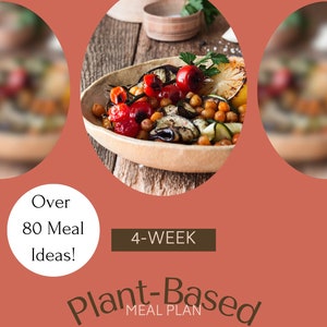 May include: A 4-week plant-based meal plan with over 80 meal ideas. The image shows a bowl of roasted vegetables and chickpeas on a wooden table.