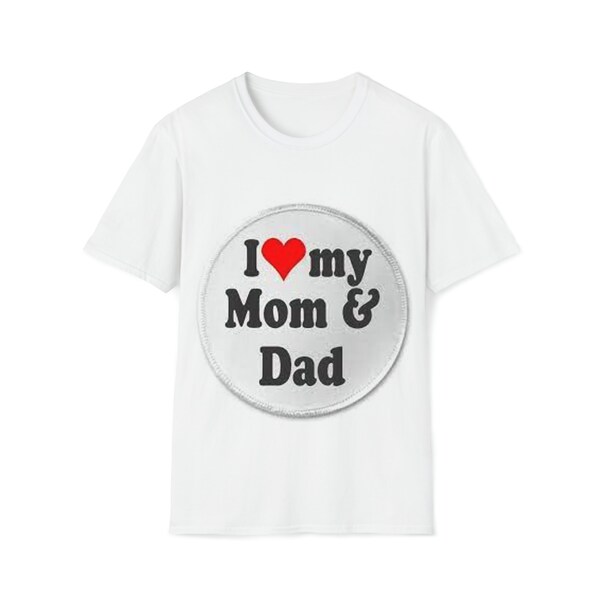 I love my mom and dad T-Shirt