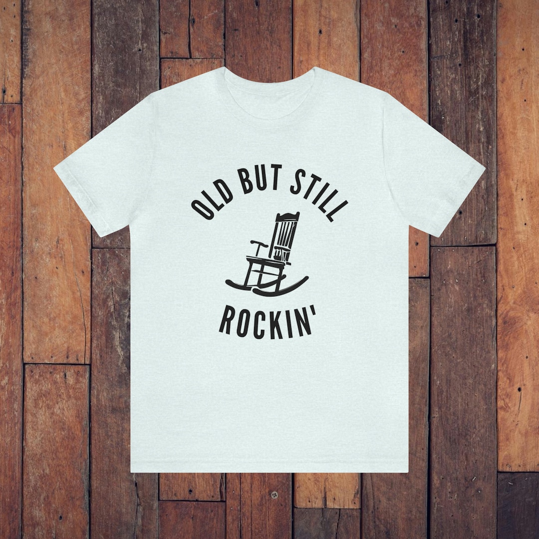 Rocking R Graphic Old but Still Rockin' Unisex Tee - Rocking Chair Graphic - Etsy
