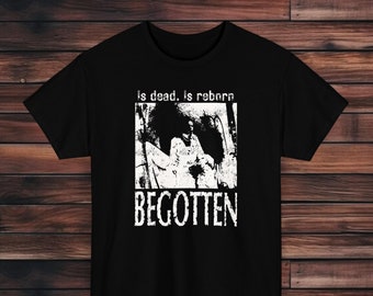 Begotten - &quot;is dead. is reborn&quot; T-Shirt | Cult Film T-Shirt | Abstract | Artistic Expression | Goth Apparel | Occult Shirt | Graphic Tee