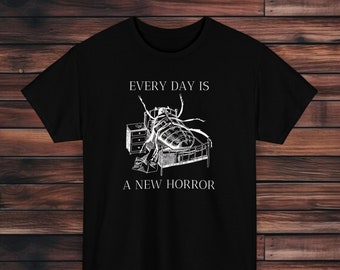 Every Day is a New Horror T-Shirt |  The Metamorphosis T-Shirt | Gregor Samsa T-Shirt | Franz Kafka T-Shirt |  Existentialism T-Shirt