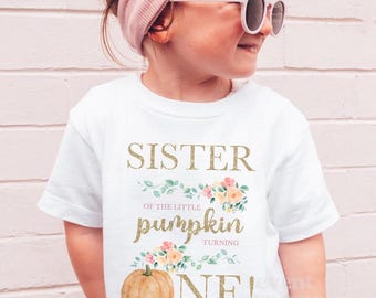 Sister of Birthday Girl Pumpkin Shirt Baby First Birthday Pumpkin Shirt Girl Little Pumpkin Birthday Shirt Watercolor Pink Floral Theme Tee