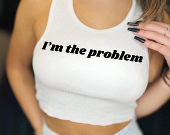 I'm the Problem Crop Top: Morgan Wallen Lyric, Sassy Cowgirl Tee