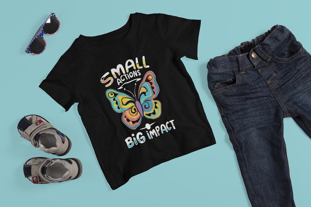 Small Actions Big Impact Inspirational Quote T-Shirt for Women and Men