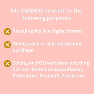 May include: A peach-colored graphic with white text stating file usage restrictions. The text includes "File CANNOT be used for the following purposes:" followed by three bullet points with restrictions on reselling, sharing, and selling on POD websites.