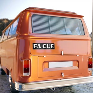 FA CUE funny Bumper Sticker for car truck van SUV trailer custom stickers