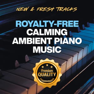 Calming Piano Music: Royalty Free Ambient Instrumental Tracks for Meditation, Yoga, Sleep (Digital Download)