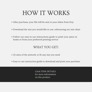 May include: A white background with black text explaining the process of purchasing digital artwork. The text describes how to download and print the artwork, and what is included. A black bar at the bottom says "Click ITEM DETAILS for more information on this product."