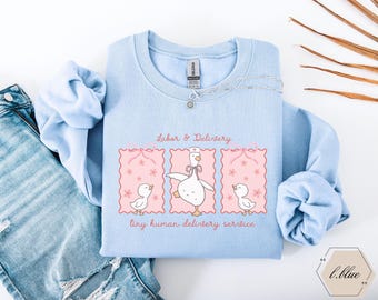 Labor and Delivery Sweatshirt, Labor and Delivery Gifts, OB Gyn Sweatshirts
