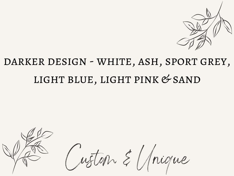 May include: A cream-colored background with the text "DARKER DESIGN - WHITE, ASH, SPORT GREY, LIGHT BLUE, LIGHT PINK & SAND". Below the text is the phrase "Custom & Unique" in cursive. Decorative leaf illustrations are in the corners.
