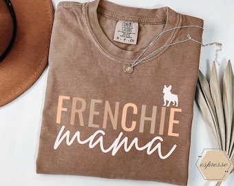 French Bulldog Shirt, Frenchie Mom Shirt, Dog Lover Gifts for Her