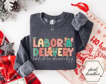 Labor and Delivery Christmas Sweatshirts, Labor and Delivery Nurse, Labor and Delivery Nurse Gift