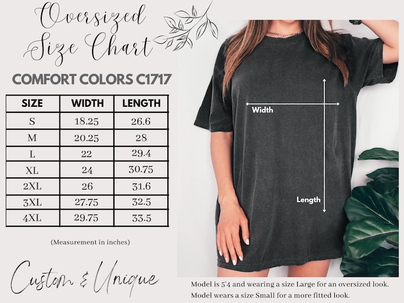 May include: A size chart for Comfort Colors C1717 oversized t-shirts, with measurements in inches. The chart includes sizes S to 4XL, detailing width and length. A model is wearing a size Large for an oversized fit. The text "Custom & Unique" is also present.