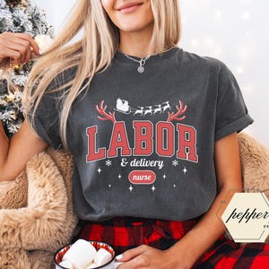 Labor and Delivery Christmas Shirt, Labor and Delivery nurse shirts Comfort Colors, L&D Nurse Gift, Labor Nurse Sweater, L and D nurse Shirt
