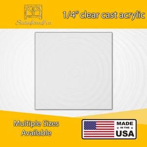 May include: A sheet of 1/4 inch clear cast acrylic. Multiple sizes are available. Made in the USA.