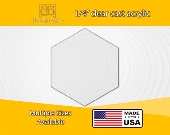 May include: A clear cast acrylic hexagon shape, 1/4 inch thick. The hexagon is on a white background with concentric circles. The text "Multiple Sizes Available" and "Made in the USA" are at the bottom of the image.
