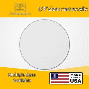 May include: A clear 1/4 inch thick cast acrylic circle. The circle is on a white background with concentric circles. The text "Multiple Sizes Available" and "MADE IN THE USA" are at the bottom of the image.